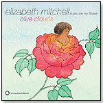 Elizabeth Mitchell & You Are My Flower - Blue Clouds by SMITHSONIAN FOLKWAYS RECORDINGS