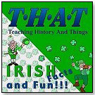 THAT: Teaching History and Things – Irish Facts and Fun by WINDMILL WORKS