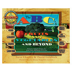 The ABC's of Fruits and Vegetables and Beyond: Delicious Alphabet Poems, Plus Food, Facts, and Fun for Everyone